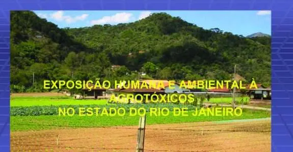 Agrotóxicos: exposição humana e ambiental