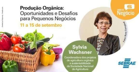 Evento ‘Papo de Negócio’ abordará a produção orgânica no país