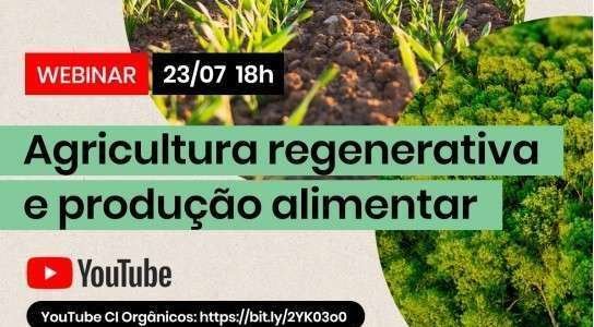 SNA realiza webinar sobre agricultura regenerativa e produção alimentar