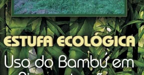 Estufa Ecológica – Uso do bambu em bioconstruções Estufa Ecológica – Uso do bambu em bioconstruções