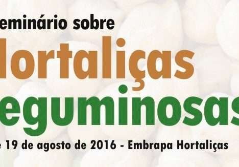 Seminário sobre Hortaliças Leguminosas acontece no próximo mês Seminário sobre Hortaliças Leguminosas acontece no próximo mês
