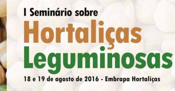 Seminário sobre Hortaliças Leguminosas acontece no próximo mês