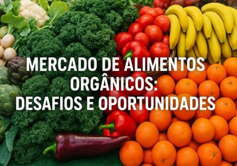 Mercado de Alimentos Orgânicos: Desafios e Oportunidades