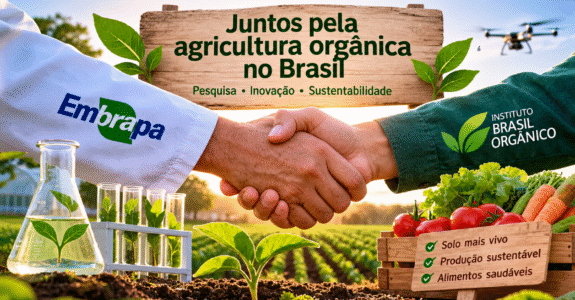 Instituto Brasil Orgânico fecha importante acordo com Embrapa Nacional